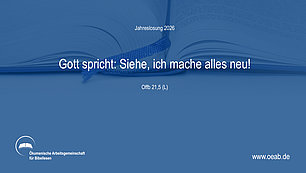 Symbolbild mit Jahreslosung 2026. Gott spricht: Siehe, ich mache alles neu! 